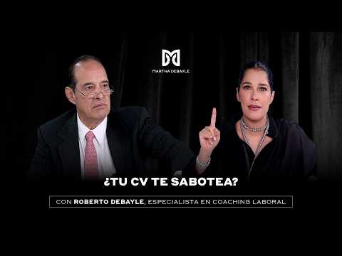 Por Esto Rechazan Tu Curriculum con Roberto Debayle | Martha Debayle