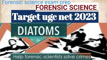 DIATOMS || EVIDENCE || TEST || TYPES || EXAMINATION || FORENSIC SCIENCE UGC NET