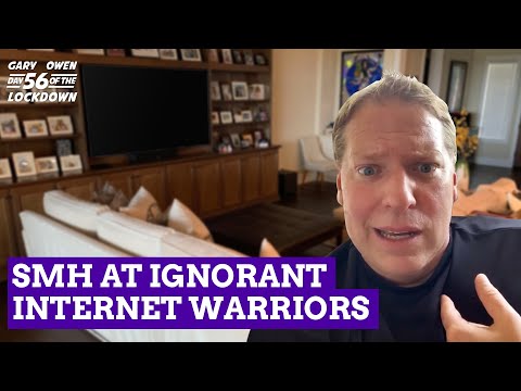 Day 56 - SMH at Ignorant Internet Warriors