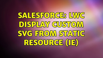 Salesforce: LWC Display custom SVG from static resource (IE)