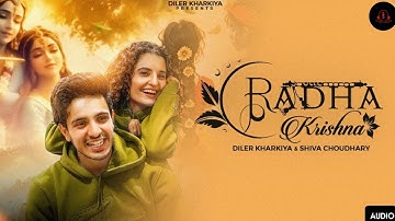 Radha Krishna (Official Audio) Diler Kharkiya | Shiva Choudhary | Jaizeey | Romantic Song 2025