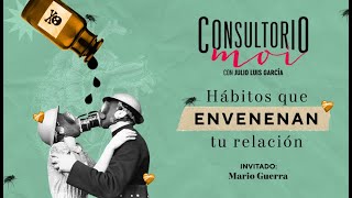 #Consultoriomoi: hábitos que envenenan tu relación