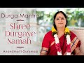 Durga mantra  shree durgaye namah  devi mantra  one hour chanting