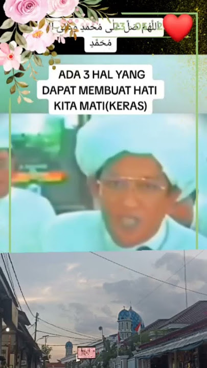 Ada 3 Hal Yang dapat Membuat Hati kita Mati (keras) -Abah Guru Sekumpul. #pepadahanabahguru#rindus