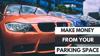 MAKE MONEY FROM YOUR PARKING SPACE | MAKE MONEY FROM HOME