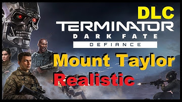 Terminator: Dark Fate - Defiance - Mount Taylor on Realistic