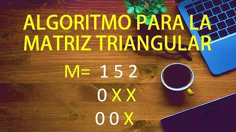 Algoritmo para la matriz triangular | Algoritmo de la matriz triangular en Pseudocódigo y Matlab