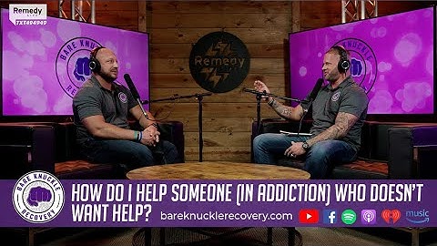 How Do I Help Someone (in Addiction) Who Doesn
