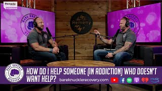 How Do I Help Someone (in Addiction) Who Doesn't Want Help?
