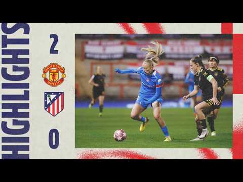 Manchester United 2-0 Atlético de Madrid Femenino | HIGHLIGHTS - UWCL, Knockout phase play-offs