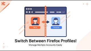 Switch Between Firefox Profiles! | Manage Multiple Accounts Easily