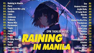 Raining in Manila 🎵 Chill OPM Love Songs With Lyrics 2023 🎧 Trending Tagalog Songs Playlist