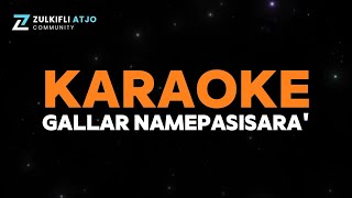 Gallar Namepasisara - Izhu Karaoke Version Cipt. Zulkifli Atjo
