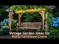 Creating your outdoor oasis rustic farmhouse vintage garden ideas