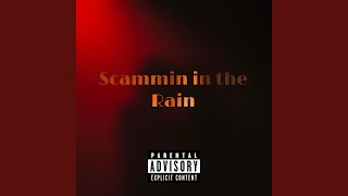 Scammin in the Rain