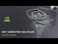 Webinar: Next Generation Healthcare with NVIDIA