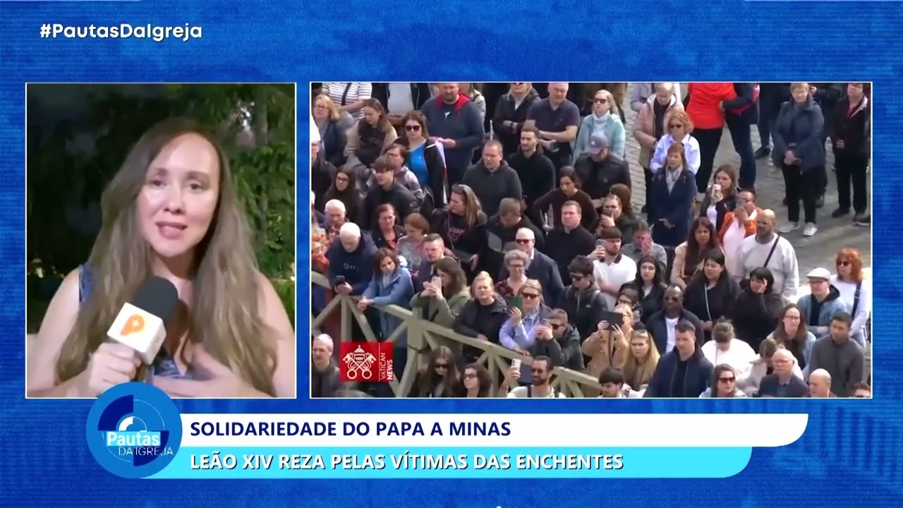 Pautas da Igreja | Papa reza pelas vítimas das enchentes de Minas Gerais - 02/03/2026
