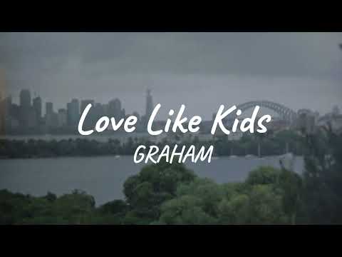 GRAHAM - Love Like Kids (Official Lyric Video)