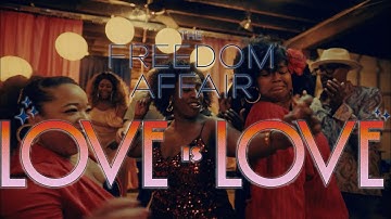 THE FREEDOM AFFAIR - LOVE IS LOVE [OFFICIAL VIDEO]
