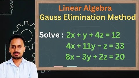 Gauss elimination method  | Linear algebra | Part 2