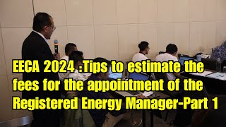 EECA 2024 :Tips to estimate the fees for the appointment of the Registered Energy Manager-Part 1
