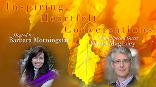 Exploring Spirituality, Cancer, Love and Consciousness with David Maginley