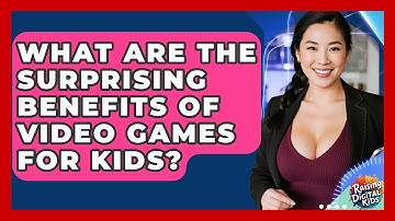 What Are The Surprising Benefits Of Video Games For Kids? - Raising Digital Kids