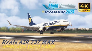 MSFS2024 | Ryanair 737MAX8 Approach into FARO | ifly 737MAX8 | 4K