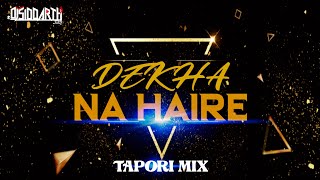 DEKHA NA HAIRE (TAPORI MIX) - DJ GAURAV #GRS & DJ TAZ #DJ #SIDDARTH JBP #GRS