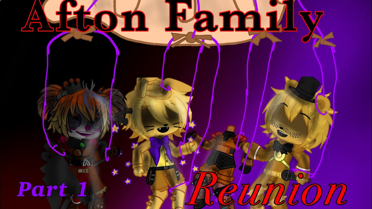 Afton family reunion | Part 1 | Fnaf 