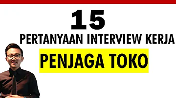 Pertanyaan dan jawaban interview kerja penjaga toko | interview penjaga toko | wawancara staff toko