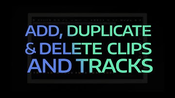 Add, Duplicate & Delete Clips and Tracks | Yeco Tutorial