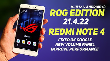 MIUI 12.6 ROG Edition 21.4.22 Update For Redmi Note 4 | Fixed OK Google, New Volume Panel & More