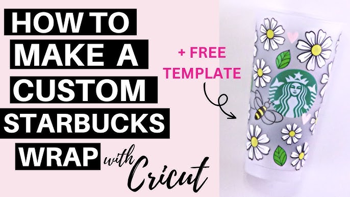 How to make a Custom Starbucks Wrap with free template 