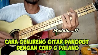 Cara genjreng gitar dangdut dengan cord G,Bm pakai palang