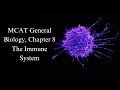 2024 2025 MCAT General Biology Chapter 8 The Immune System 2024 2025 MCAT General Biology Chapter 8 The Immune System