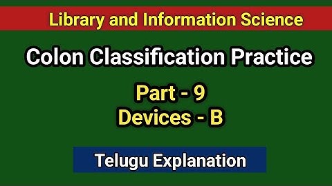 Colon Classification Practice Part-9: Devices Part-B I Seshu Creations