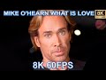 MIKE O&#39;HEARN | WHAT IS LOVE | COMPILATION | 8K 60FPS 🥰
