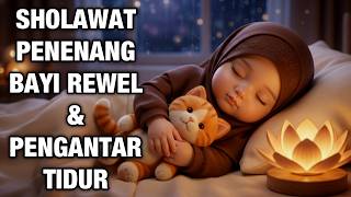 TANPA IKLAN❗Sholawat Pengantar Tidur Bayi 🌙 Sholawat Agar Bayi Tidak Rewel - Sholawat Merdu