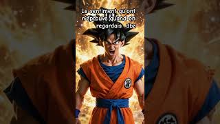 Le sentiment qu’ont n’éprouve quand on regardais  dbz
