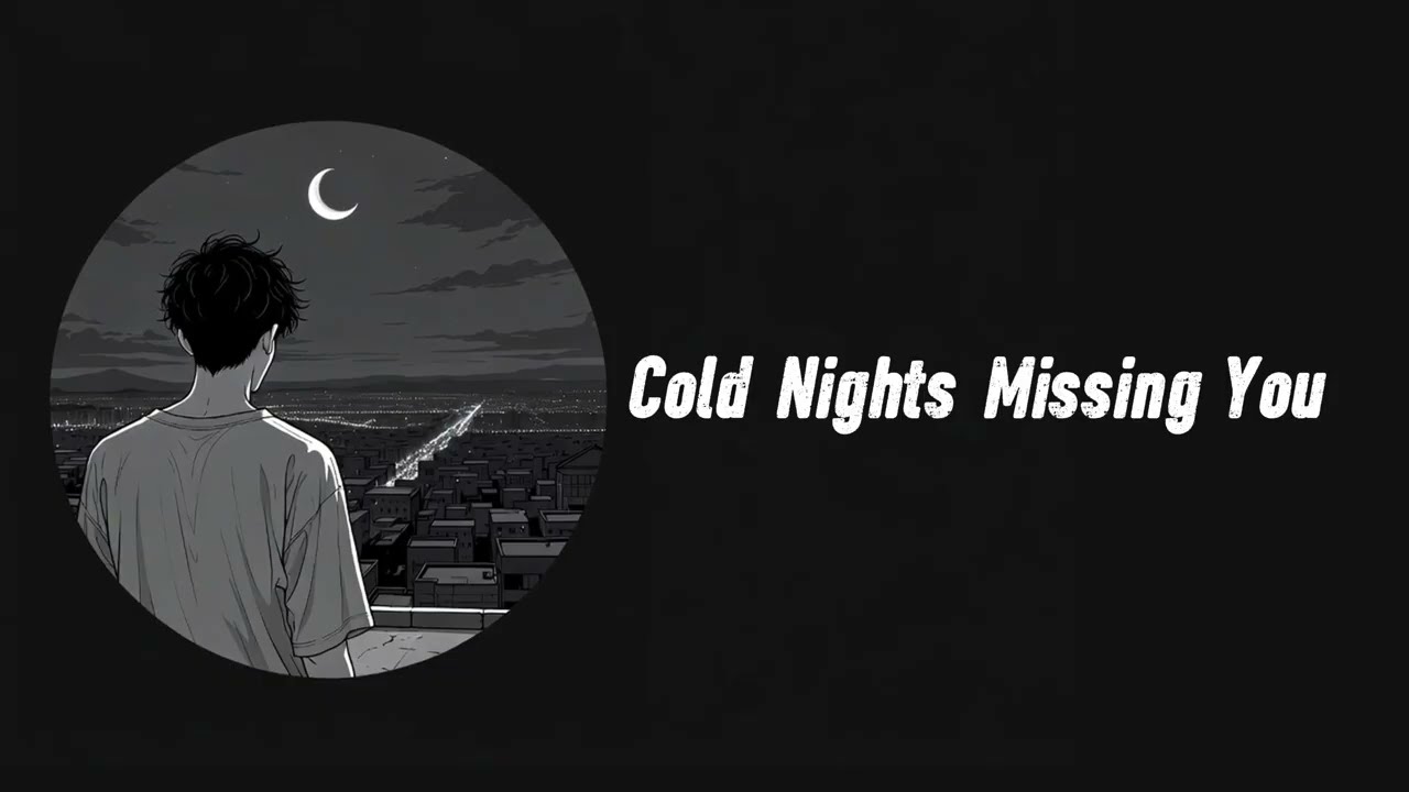 Cold Nights Missing You