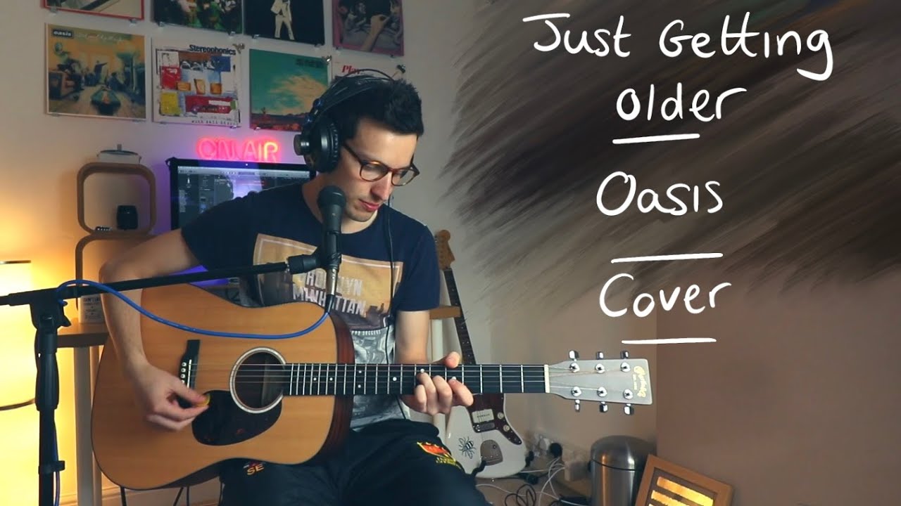 Just Getting Older - Oasis - Cover - YouTube