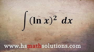 Integration for the Square of the Natural Log of x - (ln x)^2 (Integration by Parts)