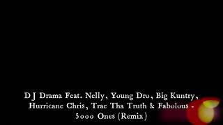 DJ Drama Feat. Nelly, Young Dro, Big Kuntry, Hurricane Chris, Trae Tha Truth &amp; Fabolous - 5000 Ones