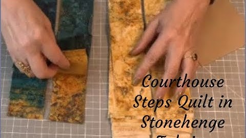 Episode 69 - Courthouse Steps Quilt in Stonehenge Fabrics