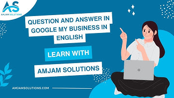 How to Add Question and Answer in Google My Business in English