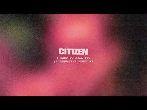 Punk music video thumbnail preview for Citizen - I Want to Kill You (Alternative Version)