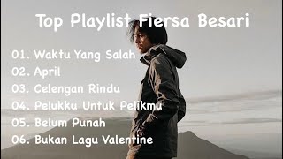 TOP PLAYLIST FIERSA BESARI !!!