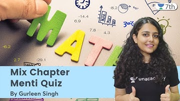 Mix Chapter Menti Quiz | Maths | Unacademy 7th | Gurleen Singh