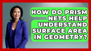 How Do Prism Nets Help Understand Surface Area In Geometry? - All About Geometry